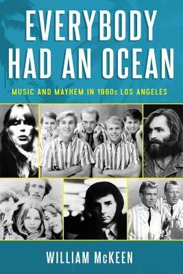 Everybody Had an Ocean: Music and Mayhem in 1960s Los Angeles