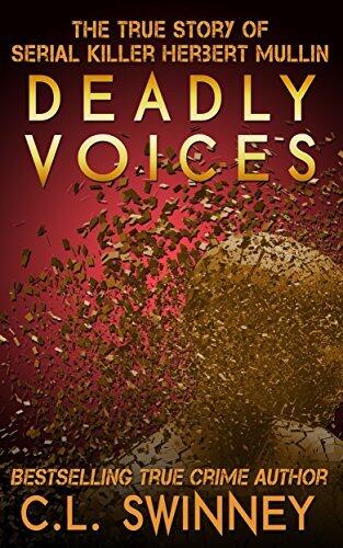 Deadly Voices: The True Story of Serial Killer Herbert Mullin