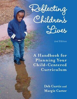 Reflecting Children's Lives: A Handbook for Planning Your Child-Centered Curriculum