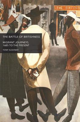 The battle of Britishness: Migrant journeys, 1685 to the present