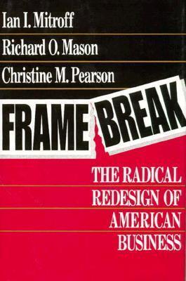 Framebreak: The Radical Redesign of American Business
