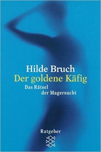 Der goldene Käfig. Das Rätsel der Magersucht