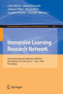 Immersive Learning Research Network: Second International Conference, iLRN 2016 Santa Barbara, CA, USA, June 27 – July 1, 2016 Proceedings