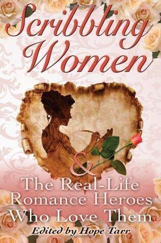Scribbling Women and the Real-Life Romance Heroes Who Love Them