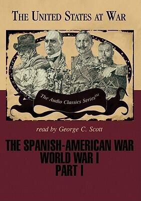 The Spanish-American War and World War I (Part 1)