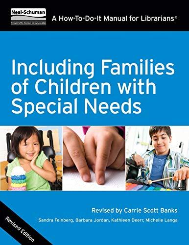 Including Families of Children With Special Needs: A How-To-Do-It Manual for Librarians (Revised Edition)