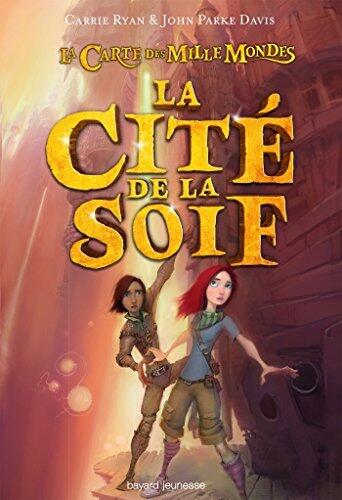 La carte des mille mondes, Tome 02 : La cité de la soif