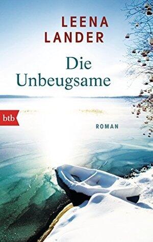 Die Unbeugsame: Roman