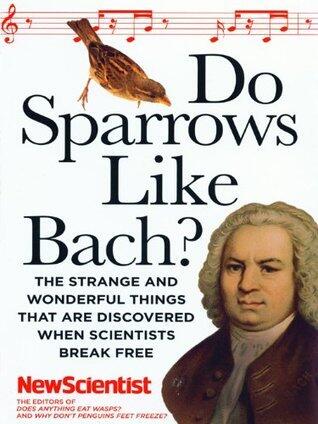 Do Sparrows Like Bach?