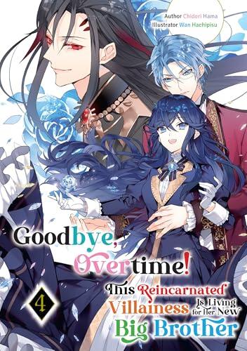 Goodbye, Overtime! This Reincarnated Villainess Is Living for Her New Big Brother Volume 4