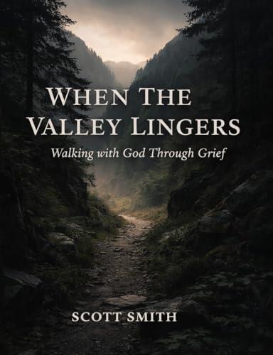 When the Valley Lingers Leader's Guide: Walking With God Through Grief