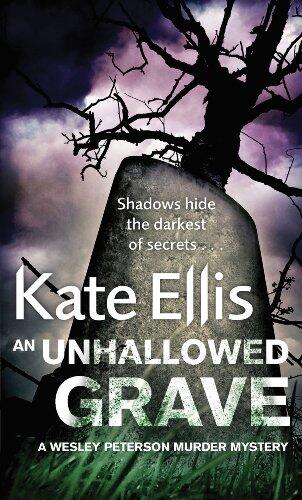 An Unhallowed Grave: A Wesley Peterson Murder Mystery