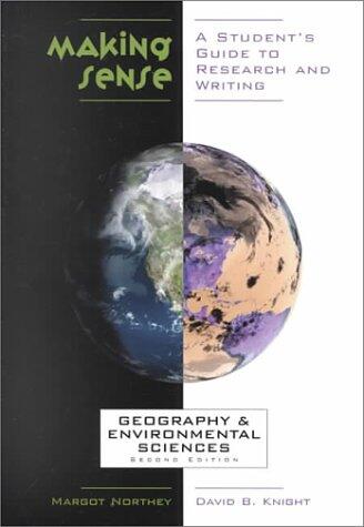 Making Sense in Geography and Environmental Studies: A Student's Guide to Research and Writing