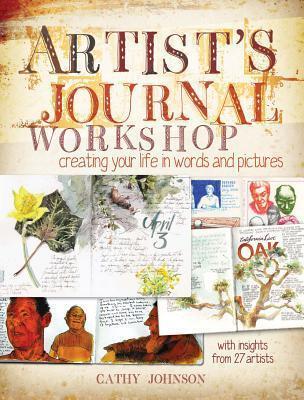 Artist's Journal Workshop: Creating Your Life in Words and Pictures