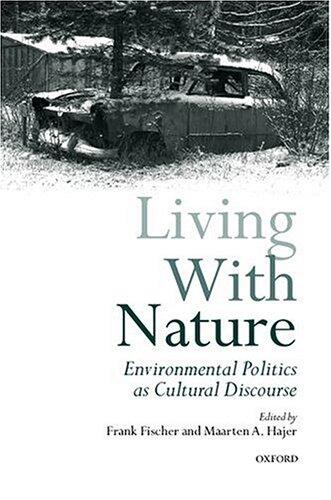 Living with Nature (Environmental Politics as Cultural Discourse)