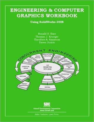 Engineering and Computer Graphics Workbook Using SolidWorks 2008
