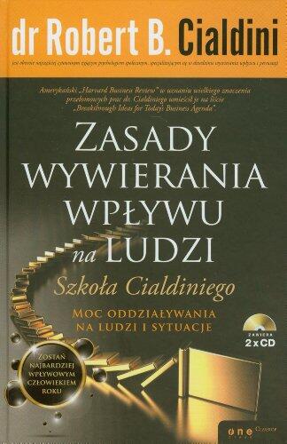 Zasady wywierania wplywu na ludzi: Szkola Cialdiniego