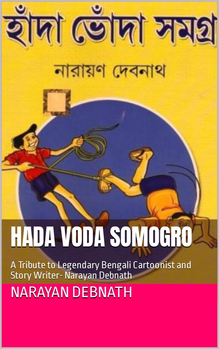 Hada Voda Somogro: A Tribute to Legendary Bengali Cartoonist and Story Writer- Narayan Debnath