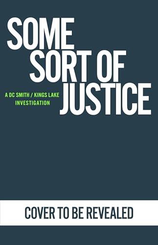 Some Sort of Justice: The gripping detective mystery from the million-copy-selling crime author