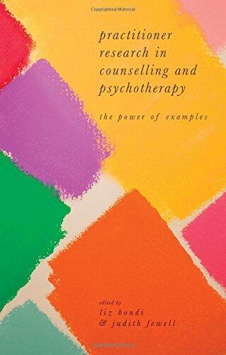 Practitioner Research in Counselling and Psychotherapy: The Power of Examples
