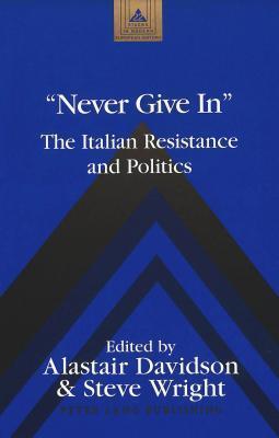 'Never Give In': The Italian Resistance and Politics