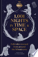 Doctor Who: 1,001 Nights in Time and Space: Folktales Rescued from Around the Whoniverse