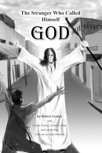 The Stranger Who Called Himself GOD