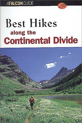 Best Hikes Along the Continental Divide: From Northern Alberta, Canada to Mexico