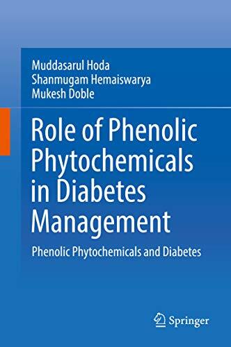 Role of Phenolic Phytochemicals in Diabetes Management: Phenolic Phytochemicals and Diabetes