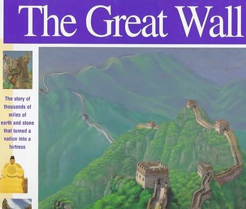 The Great Wall: The Story of 4,000 Miles of Earth and Stone that Turned a Nation into a Fortress