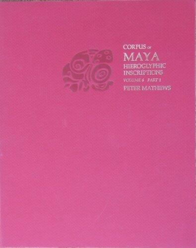 Corpus of Maya Hieroglyphic Inscriptions, Volume 6: Part 1: Tonina