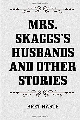 Mrs. Skaggs's Husbands and Other Stories
