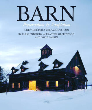 Barn: Preservation & Adaptation The Evolution of a Vernacular Icon