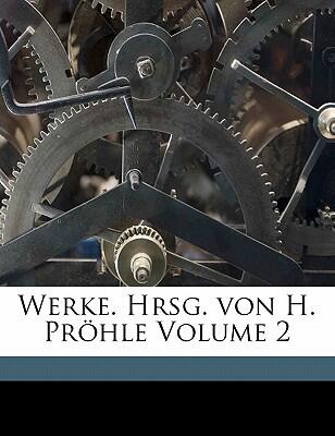 Werke (Hrsg. Von H. Prohle, Volume 2)