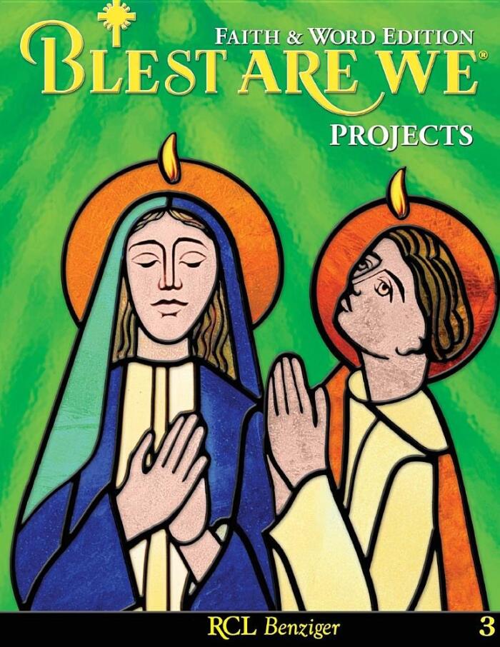 Blest Are We Faith & Word Edition Grade 3 Projects