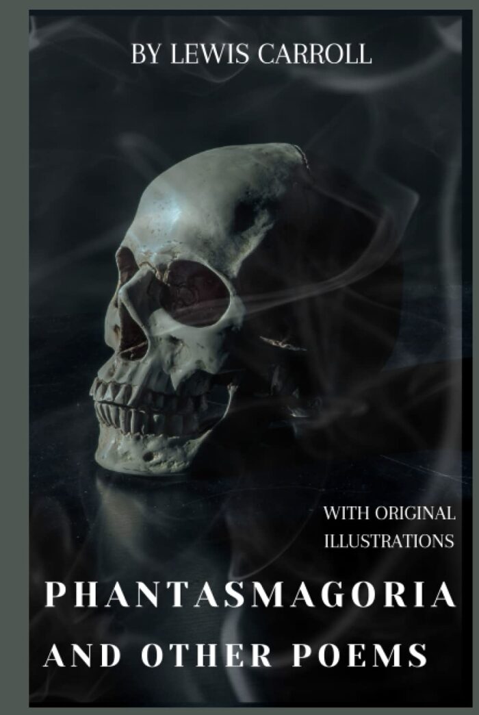 Phantasmagoria and Other Poems: With original illustrations