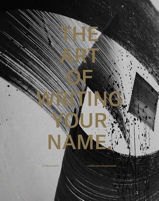 The Art of Writing Your Name: Urban Calligraphy and Beyond