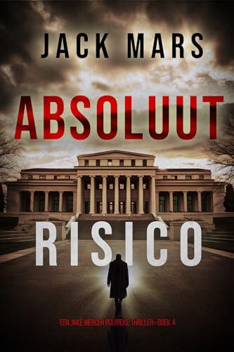 Absoluut Risico (Een Jake Mercer Politieke Thriller—Boek 4)