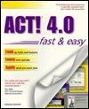 Act! 4.0 Fast & Easy