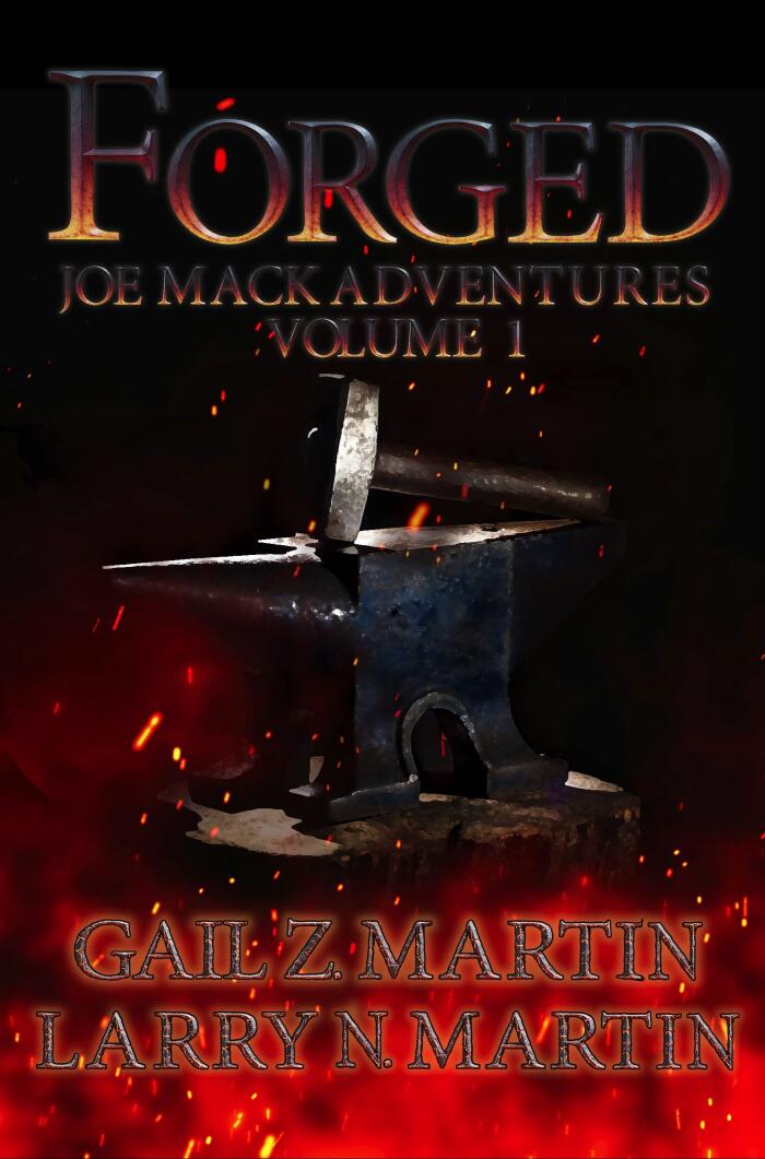 Forged: The Joe Mack Adventures, Volume One