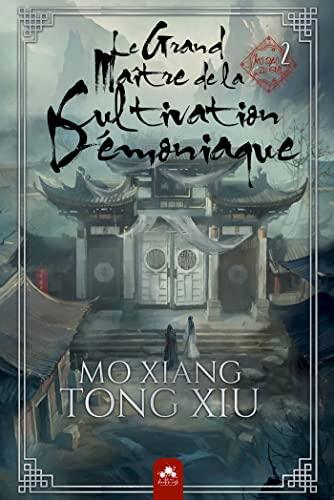 Le Grand Maître de la Cultivation Démoniaque 2 Relié: Mo Dao Zu Shi - Alternatif