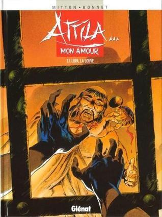 Attila mon amour - Tome 01: Lupa la louve