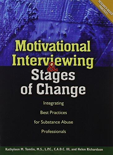 Motivational Interviewing and Stages of Change: Integrating Best Practices for Substance Abuse Professionals