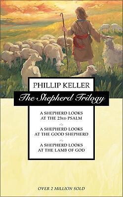 The Shepherd Trilogy: A Shepherd Looks at the 23rd Psalm (A Shepherd Looks at the Good Shepherd) (A Shepherd Looks at the Lamb of God)