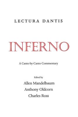 Lectura Dantis, Inferno: A Canto-By-Canto Commentary