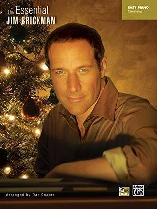 The Essential Jim Brickman: Christmas: Easy Piano Sheet Music Songbook Collection