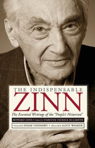 The Indispensable Zinn: The Essential Writings of the 'People's Historian'