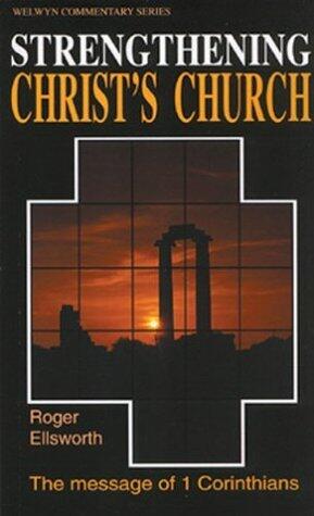 Strengthening Christ's Church: 1 Corinthians