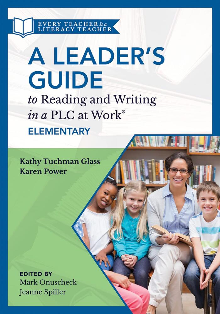 A Leader's Guide to Reading and Writing in a PLC at Work®, Elementary