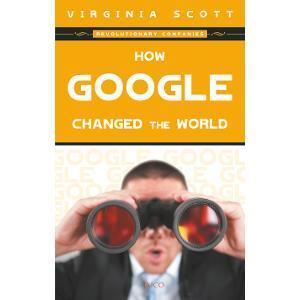 How Google Changed The World